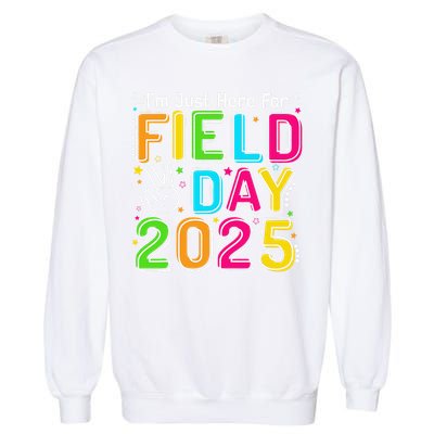 School Field Day Teacher Im Just Here For Field Day 2025 Garment-Dyed Sweatshirt