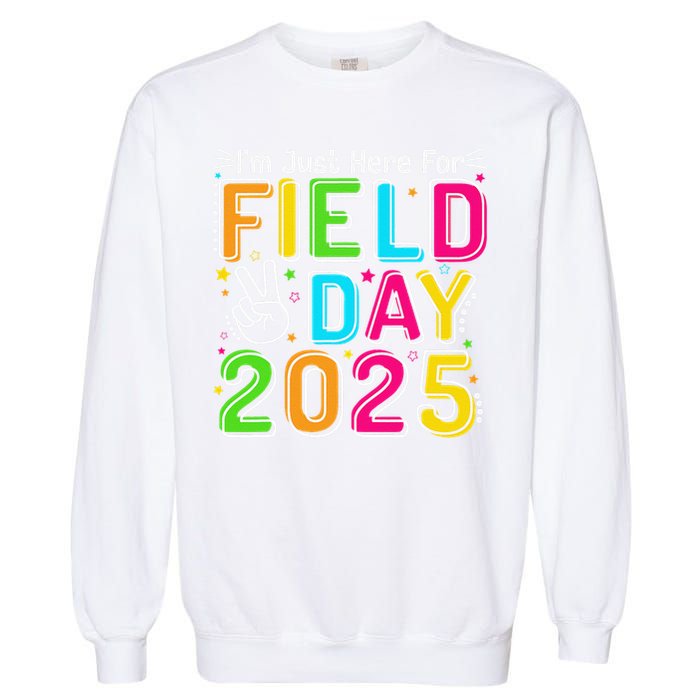 School Field Day Teacher Im Just Here For Field Day 2025 Garment-Dyed Sweatshirt