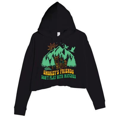 Smokey's friends don't play with matches funny saying Crop Fleece Hoodie