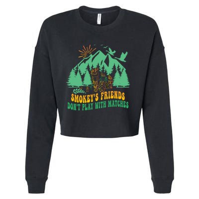 Smokey's friends don't play with matches funny saying Cropped Pullover Crew