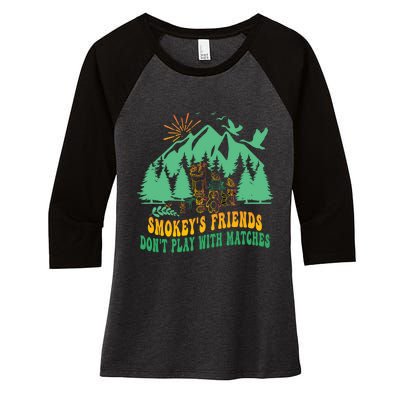 Smokey's friends don't play with matches funny saying Women's Tri-Blend 3/4-Sleeve Raglan Shirt