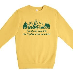 Smokey's Friends Don't Play with Matches Funny Saying Premium Crewneck Sweatshirt