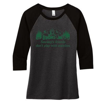 Smokey's Friends Don't Play with Matches Funny Saying Women's Tri-Blend 3/4-Sleeve Raglan Shirt