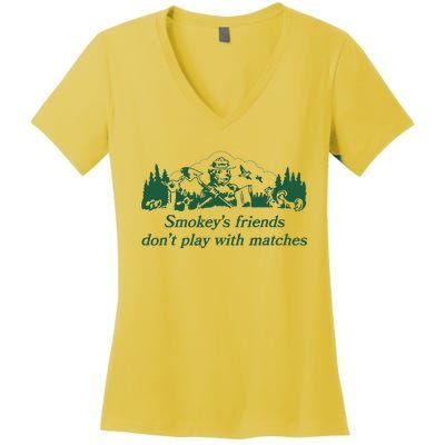 Smokey's Friends Don't Play with Matches Funny Saying Women's V-Neck T-Shirt