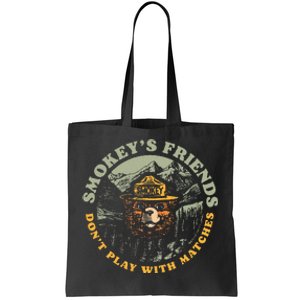 Smokeys Friends Dont Play With Matches Tote Bag