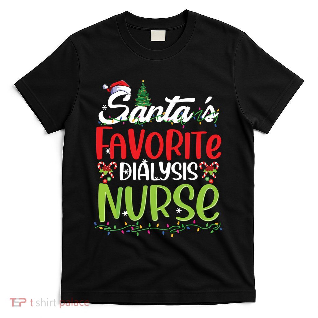 SantaS Favorite Dialysis Nurse Christmas Santa Hat Holiday T-Shirt