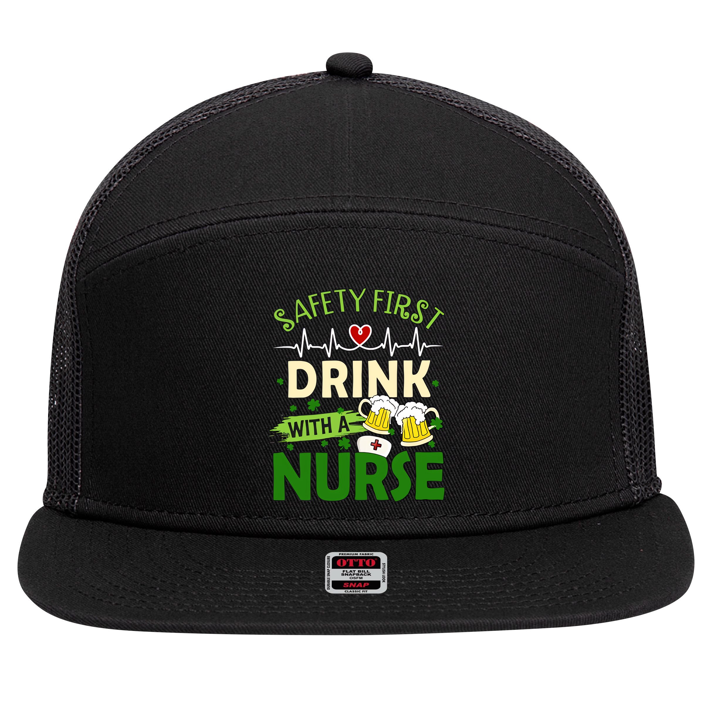 Safety First Drink With A Nurse Beer Drinking Team Saint Patrick's Day 7 Panel Mesh Trucker Snapback Hat