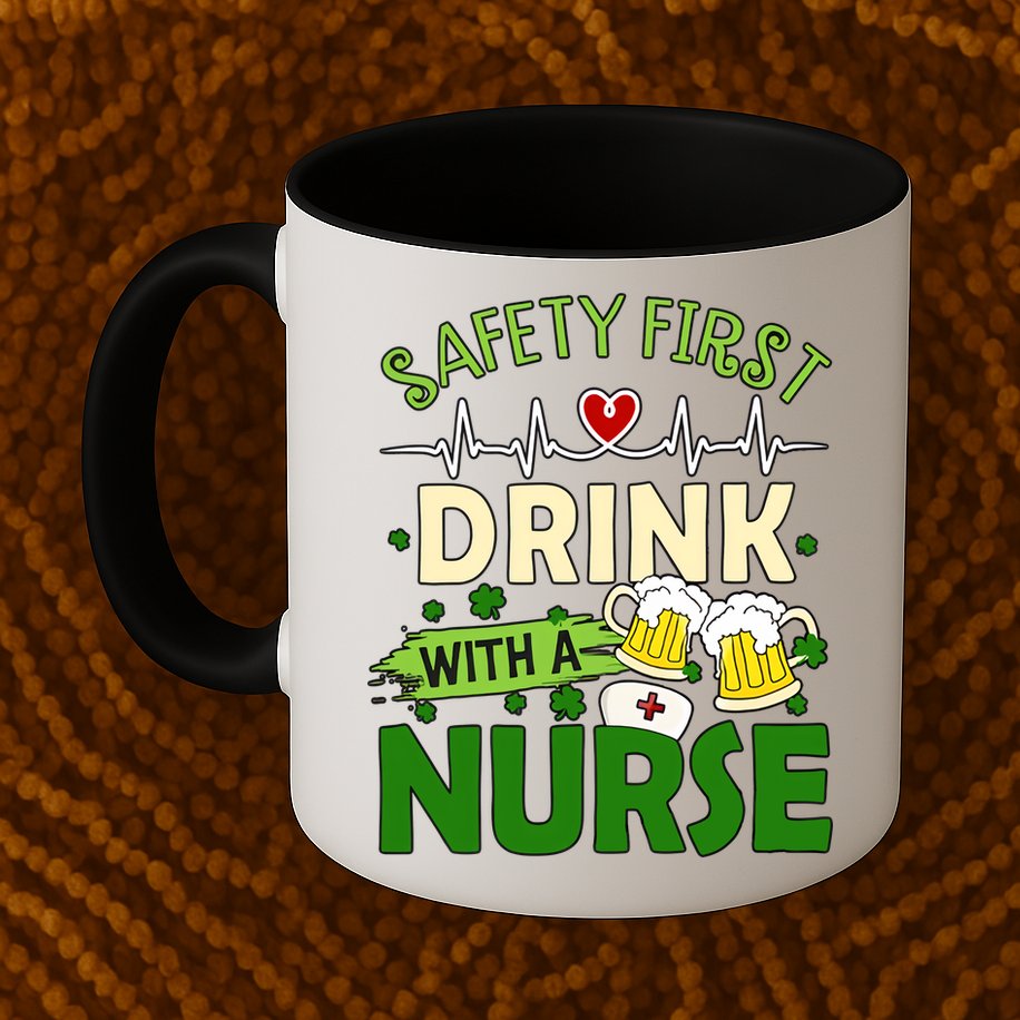 Safety First Drink With A Nurse Beer Drinking Team Saint Patrick's Day Mug