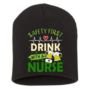 Safety First Drink With A Nurse Beer Drinking Team Saint Patrick's Day Short Acrylic Beanie