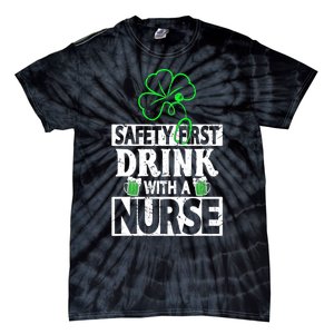 Safety First Drink With A Nurse Shenanigan Clover Irishman Tie-Dye T-Shirt