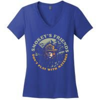 SmokeyS Friends DonT Play With Matches Women's V-Neck T-Shirt