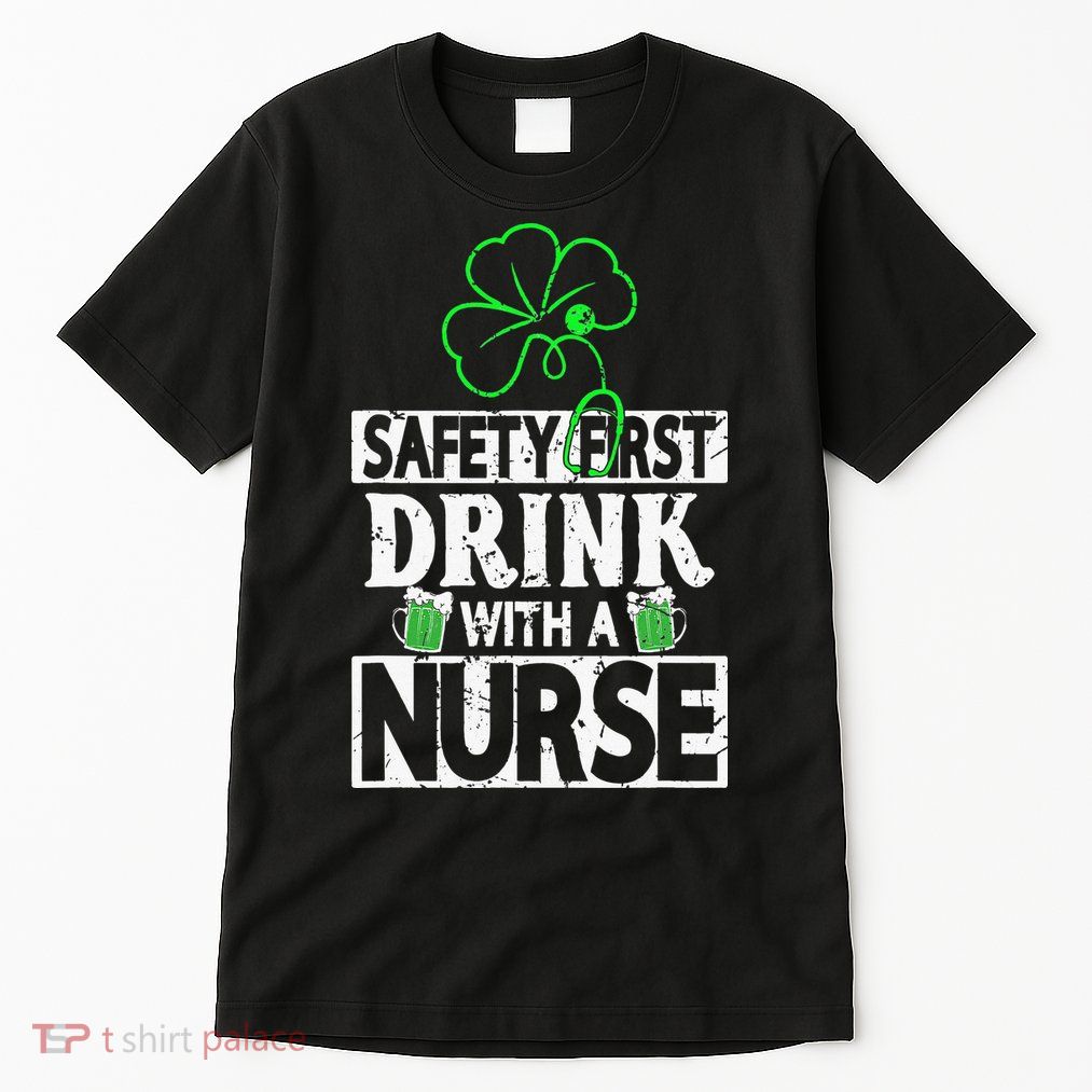Safety first drink with a Nurse Shenanigan Irishman Tall T-Shirt