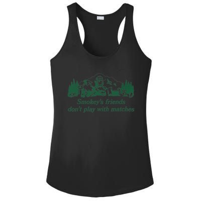 Smokey's Friends Don't Play with Matches Funny Saying Ladies PosiCharge Competitor Racerback Tank