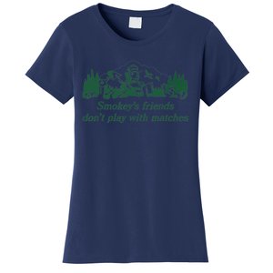 Smokey's Friends Don't Play with Matches Funny Saying Women's T-Shirt