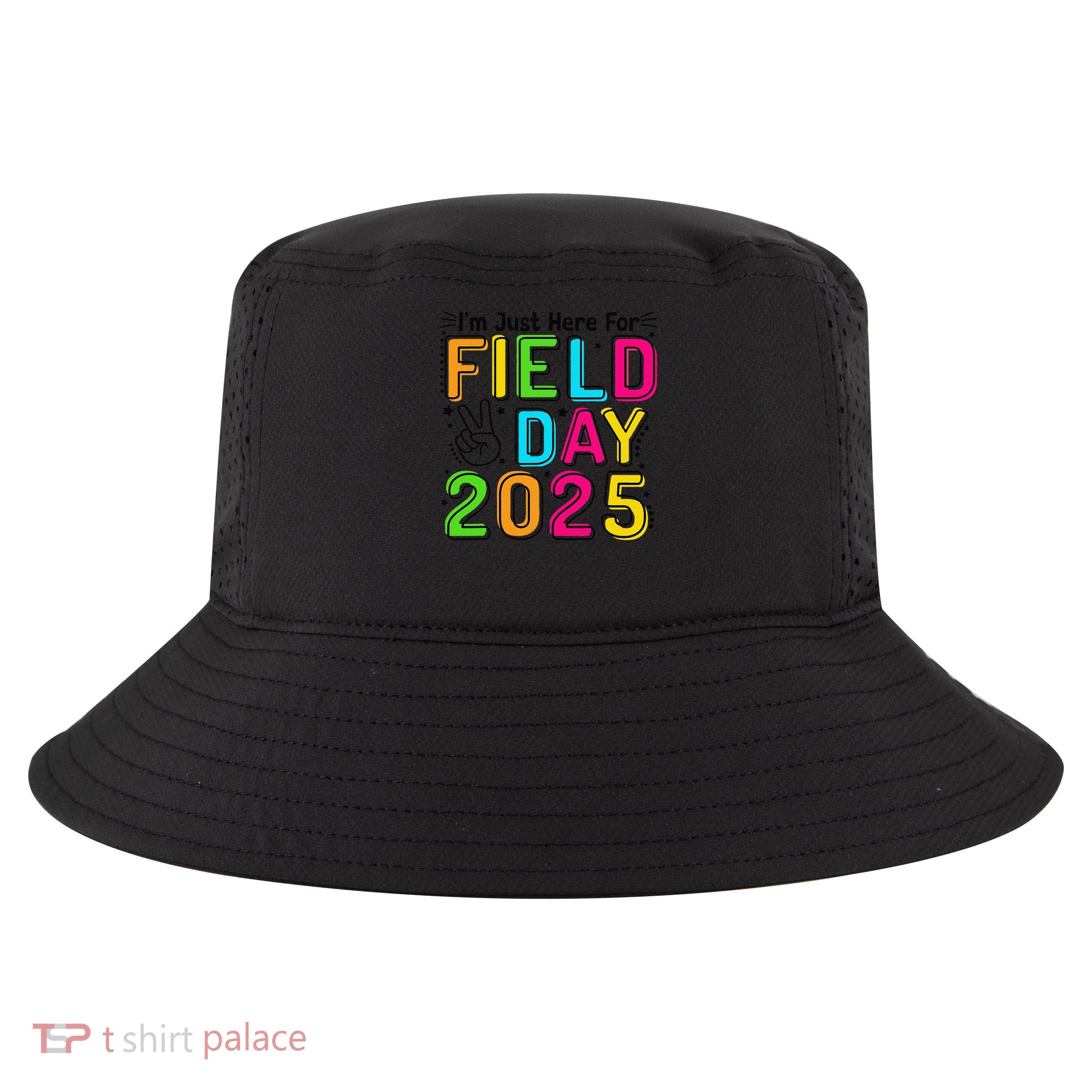 School Field Day Teacher Im Just Here For Field Day 2025 Cool Comfort Performance Bucket Hat