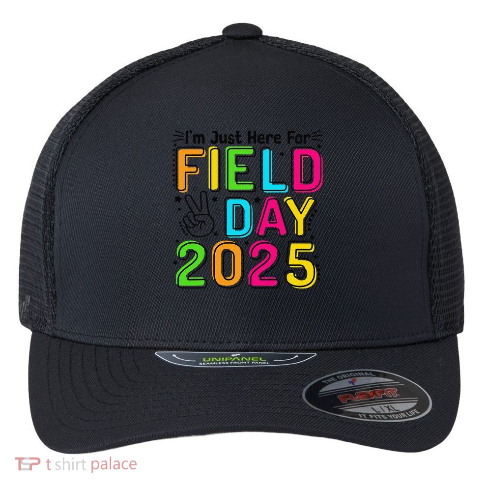 School Field Day Teacher Im Just Here For Field Day 2025 Flexfit Unipanel Trucker Cap