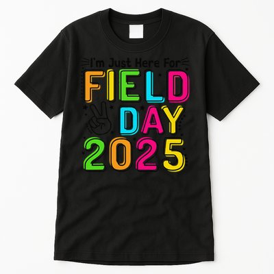 School Field Day Teacher Im Just Here For Field Day 2025 Tall T-Shirt