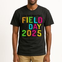 School Field Day Teacher Im Just Here For Field Day 2025 Tall T-Shirt