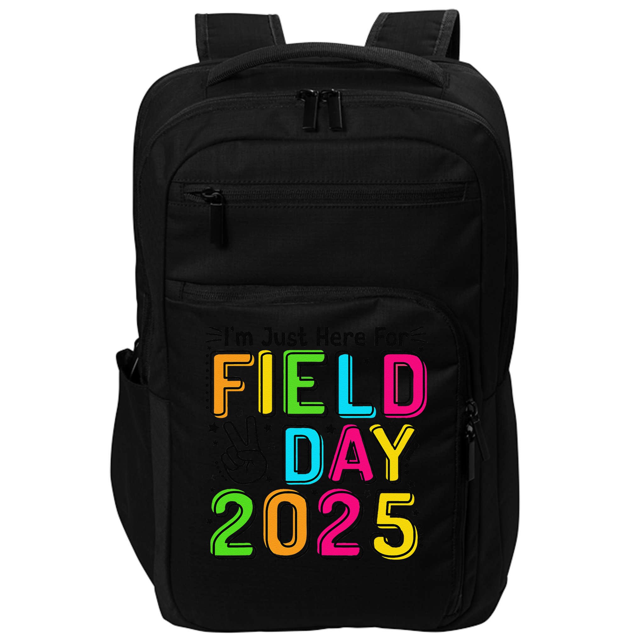 School Field Day Teacher Im Just Here For Field Day 2025 Impact Tech Backpack