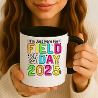 School Field Day Teacher Im Just Here For Field Day 2025 Mug