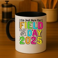 School Field Day Teacher Im Just Here For Field Day 2025 Mug