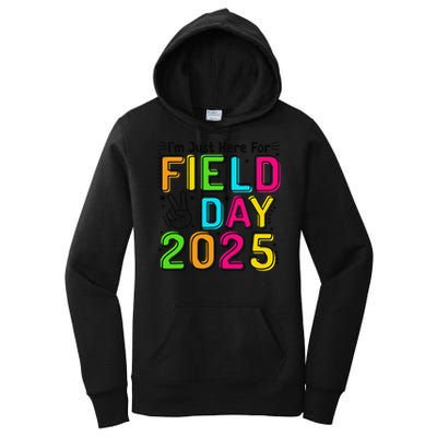 School Field Day Teacher Im Just Here For Field Day 2025 Women's Pullover Hoodie