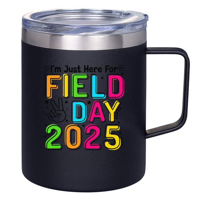 School Field Day Teacher Im Just Here For Field Day 2025 12oz Stainless Steel Coffee Mug