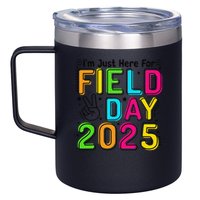 School Field Day Teacher Im Just Here For Field Day 2025 12oz Stainless Steel Coffee Mug