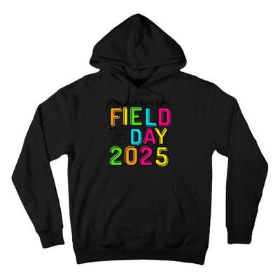 School Field Day Teacher Im Just Here For Field Day 2025 Tall Hoodie