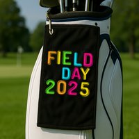 School Field Day Teacher Im Just Here For Field Day 2025 Golf Towel