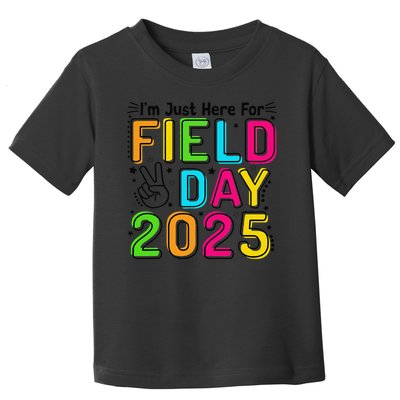 School Field Day Teacher Im Just Here For Field Day 2025 Toddler T-Shirt