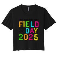 School Field Day Teacher Im Just Here For Field Day 2025 Crop Top