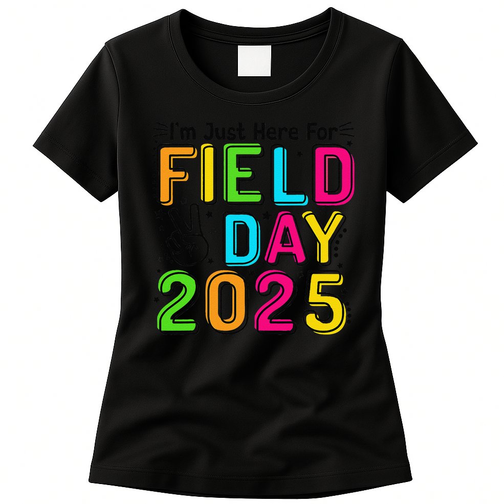 School Field Day Teacher Im Just Here For Field Day 2025 Womens T-Shirt