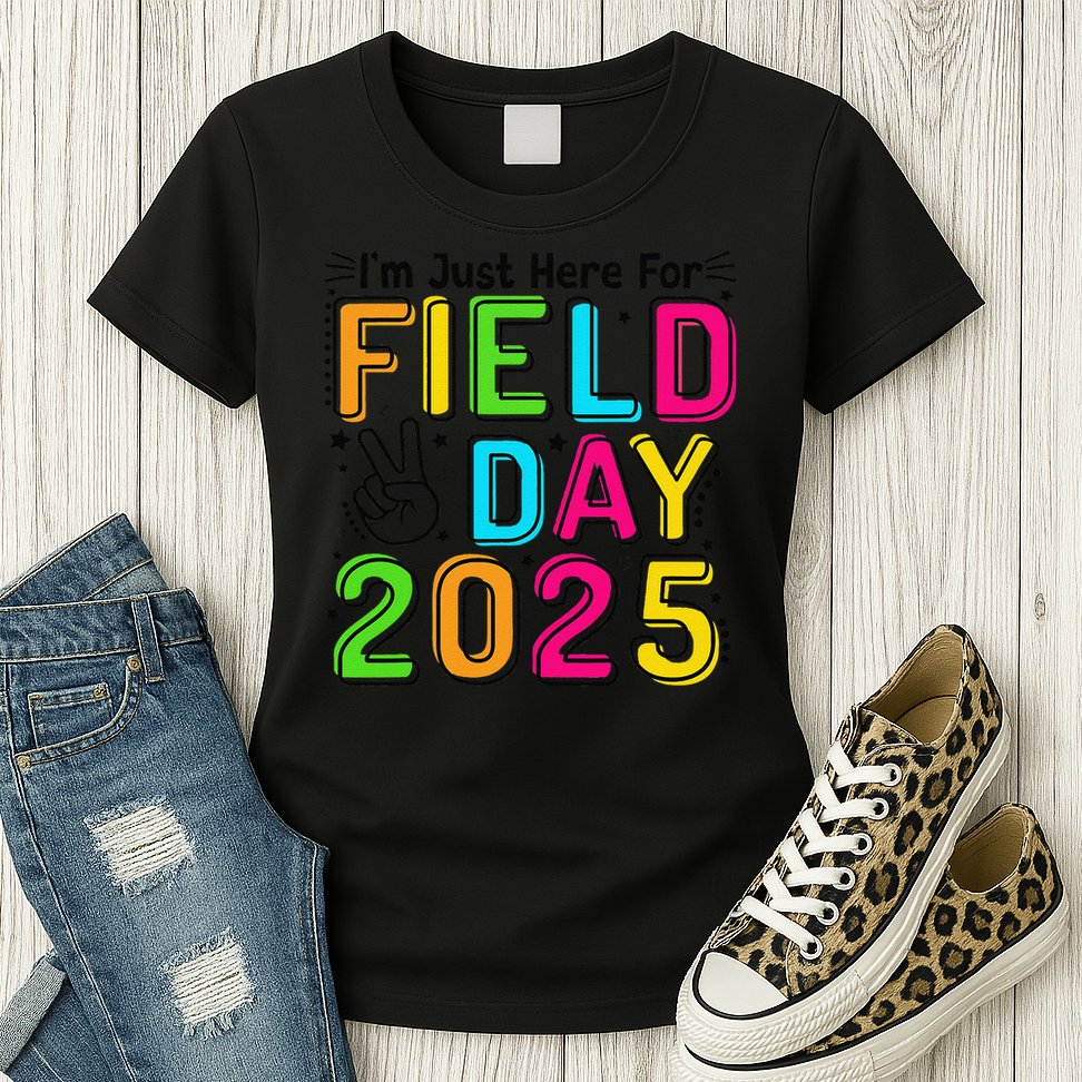 School Field Day Teacher Im Just Here For Field Day 2025 Womens T-Shirt