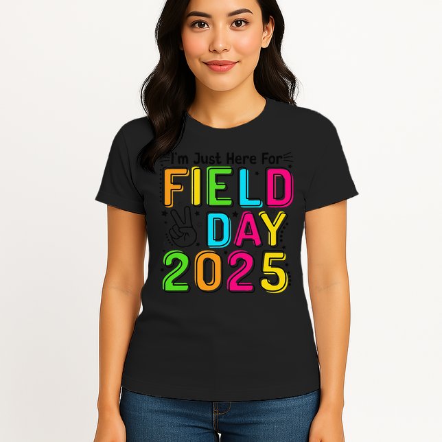 School Field Day Teacher Im Just Here For Field Day 2025 Womens T-Shirt