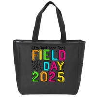 School Field Day Teacher Im Just Here For Field Day 2025 Zip Tote Bag