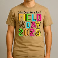 School Field Day Teacher Im Just Here For Field Day 2025 T-Shirt