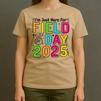 School Field Day Teacher Im Just Here For Field Day 2025 T-Shirt