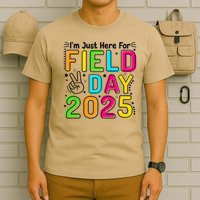 School Field Day Teacher Im Just Here For Field Day 2025 T-Shirt