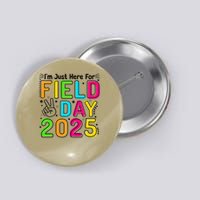 School Field Day Teacher Im Just Here For Field Day 2025 Button