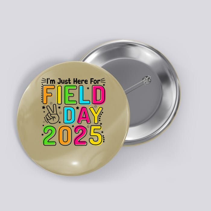 School Field Day Teacher Im Just Here For Field Day 2025 Button