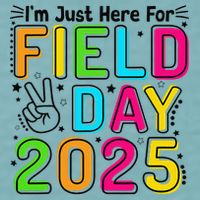 School Field Day Teacher Im Just Here For Field Day 2025 Sueded Cloud Jersey T-Shirt