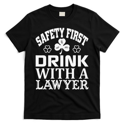 Safety First Drink With A Lawyer Saint Patriks T-Shirt