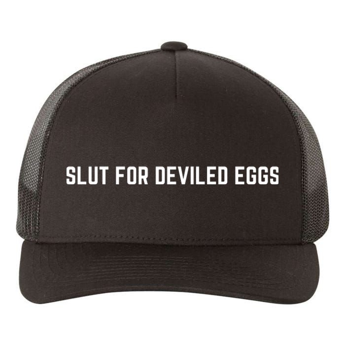 Slut For Deviled Eggs Funny Gag Gift Yupoong Adult 5-Panel Trucker Hat