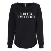 Slut For Deviled Eggs Funny Gag Gift Womens California Wash Sweatshirt