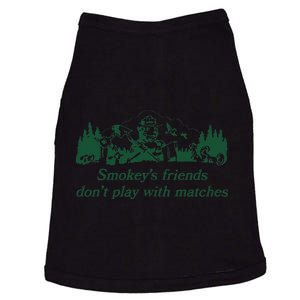 smokey's friends don't play with matches tee Doggie Tank