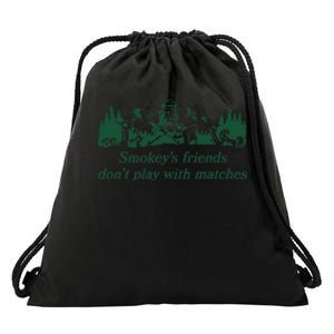 smokey's friends don't play with matches tee Drawstring Bag