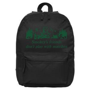 smokey's friends don't play with matches tee 16 in Basic Backpack