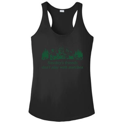 smokey's friends don't play with matches tee Ladies PosiCharge Competitor Racerback Tank