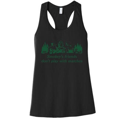 smokey's friends don't play with matches tee Women's Racerback Tank